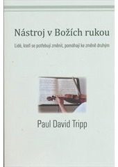 kniha Nástroj v Božích rukou lidé, kteří se potřebují změnit, pomáhají ke změně druhým, Návrat domů 