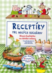 kniha Receptíky pre malých kuchárov hravá kuchárka na detské oslavy, CPress 2010