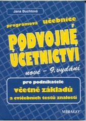 kniha Podvojné účetnictví pro podnikatele včetně základů s výkladem a cvičebními testy : programová učebnice, Mirago 2003
