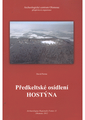 kniha Předkeltské osídlení Hostýna, Archeologické centrum Olomouc 2012