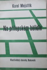 kniha Na přílepském bělidle obrázky ze života západočeské rodiny, Vlastivědný sborník okresu rakovnického s Křivoklátskem a kralovického s Manětínskem 1934