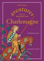 kniha Dernières aventures de la maison de Charlemagne , Les Belles Lettres 2015