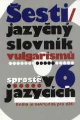 kniha Šestijazyčný slovník vulgarismů sprostě- v 6 jazycích, Gabi 1998