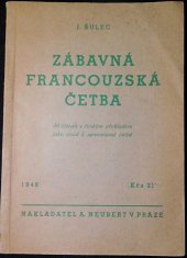 kniha Zábavná francouzská četba pro praktické studium francouzštiny 30 článků s českým překladem jako úvod k samostatné četbě, Alois Neubert 1948