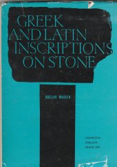 kniha Greek and Latin inscriptions on stone, in the collections of Charles university, Charles Univ. 1977