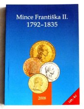kniha Mince Františka II. 1792-1835, Mince&Bankovky 2008