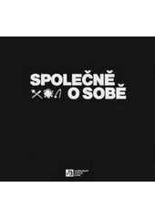kniha Společně o sobě fotografický projekt napříč velkoměstem = Together about ourselves : a photo project across the big city, Multikulturní centrum Praha 2009