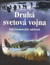 kniha Druhá svetová vojna najvýznamnejšie udalosti, Ottovo nakladatelství 2009
