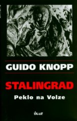 kniha Stalingrad peklo na Volze, Ikar 2005