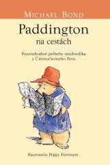 kniha Paddington na cestách Pozoruhodné príbehy medvedíka z Čiernočierneho Peru, Slovart 2016