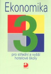 kniha Ekonomika 3 pro střední a vyšší hotelové školy, Fortuna 2004