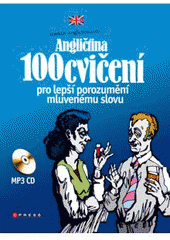 kniha Angličtina 100 cvičení pro lepší porozumění mluvenému slovu, CPress 2008