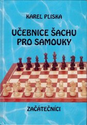 kniha Učebnice šachu pro samouky Začátečníci, Pliska 1999