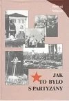kniha Jak to bylo s partyzány , Hynek Jurman 2002
