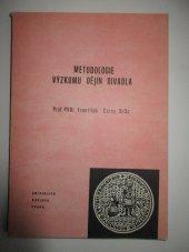 kniha Metodologie výzkumu dějin divadla skriptum pro posl. filozof. fakulty Univ. Karlovy, Univerzita Karlova 1982