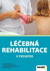 kniha Léčebná rehabilitace v pediatrii, Raabe 2019