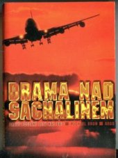 kniha Drama nad Sachalinem pravé poslání letu KAL 007, Argo 1997