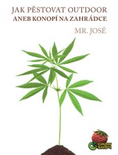 kniha Jak pěstovat outdoor aneb konopí na zahrádce, Josef Krejčík 2016