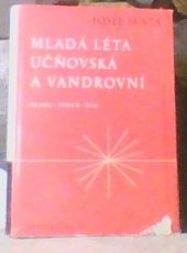 kniha Mladá léta učňovská a vandrovní Praha - Vídeň - Řím : vzpomínky II, Československá akademie věd 1963