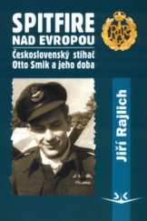 kniha Spitfire nad Evropou československý stíhač Otto Smik a jeho doba, Svět křídel 2004