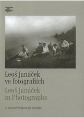kniha Leoš Janáček ve fotografiích, Moravské zemské museum 2008