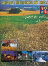 kniha Královéhradecký kraj z polabské nížiny-- [--k horám, Garamon 2005