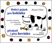 kniha Dobrý pejsek pro kokínko přeskočí i přes hovínko neslušné básničky pro chlapečky a holčičky, Barrister & Principal 2008