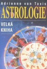 kniha Astrologie velká kniha o astrologii, Fontána 2009