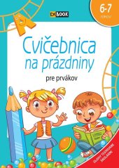 kniha Cvičebnica na prázdniny pre prvákov 6-7 rokov, Foni book 2025