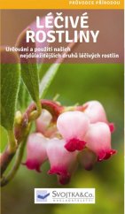 kniha Léčivé rostliny Určování a použití našich nejdůležitějších druhů léčivých rostlin, Svojtka & Co. 2014