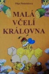 kniha Malá včelí královna, Český svaz včelařů, základní organizace Hradec Králové 2008