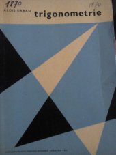 kniha Trigonometrie [Určeno] absolventům osmiletých škol k dalšímu studiu bez učitele, Československá akademie věd 1960