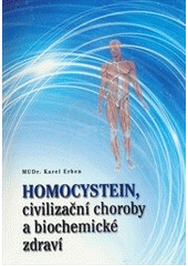 kniha Homocystein, civilizační choroby a biochemické zdraví, Bondy 2015