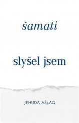 kniha Šamati Slyšel jsem, Laitman Kabbalah Publishers 2019