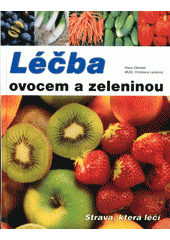 kniha Léčba ovocem a zeleninou strava, která léčí, Fortuna Libri 2003