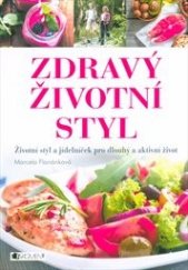 kniha Zdravý životní styl Životní styl a jídelníček pro dlouhý a aktivní život, Fragment 2016