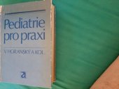 kniha Pediatrie pro praxi Příručka obvodního pediatra a obvodní dětské sestry, Avicenum 1982