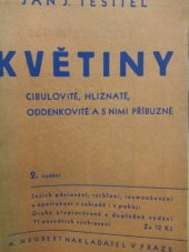 kniha Květiny cibulovité, hliznaté, oddenkovité a s nimi příbuzné jejich pěstování, rychlení, rozmnožování a upotřebení v zahradě i pokoji, Alois Neubert 1936