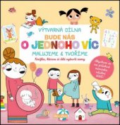 kniha Výtvarná dílna: Bude nás o jednoho víc Malujeme & tvoříme, Ella & Max 2016