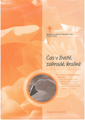 kniha Čas v životě, zahradě, krajině Luhačovice 2005, Společnost pro zahradní a krajinářskou tvorbu 2005