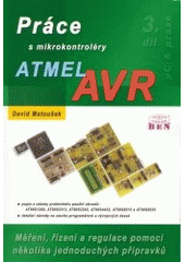 kniha Práce s mikrokontroléry ATMEL AT89C2051 [měření, řízení a regulace pomocí několika jednoduchých přípravků], BEN - technická literatura 2002