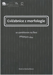 kniha Cvičebnice z morfologie se zaměřením na flexi přejatých slov, Univerzita Palackého v Olomouci 2011