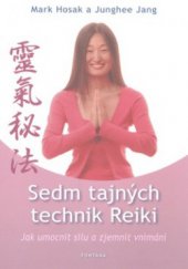 kniha Sedm tajných technik reiki jak umocnit sílu a zjemnit vnímání, Fontána 2009