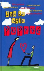 kniha Jak to bylo poprvé první lásky v šesti podobách, Víkend  2005