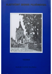 kniha Vlastivědný sborník Pelhřimovska 15/2004, Muzeum Vysočiny 2004