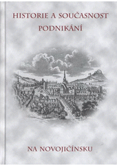 kniha Historie a současnost podnikání na Novojičínsku, Městské knihy 2008