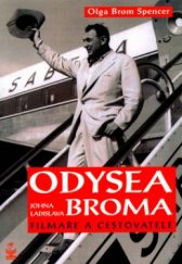 kniha Odysea Johna Ladislava Broma filmaře a cestovatele, Petrklíč 2006