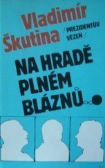 kniha Prezidentův vězeň na hradě plném bláznů, Naše vojsko 1990