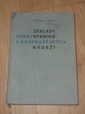 kniha Základy stavby rybníků a hospodářských nádrží Vysokošk. učebnice, SZN 1960