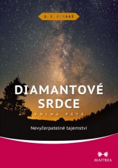 kniha Diamantové srdce V. Nevyčerpatelné tajemství, Maitrea 2015